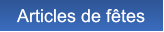 Articles de ftes Articles de ftes