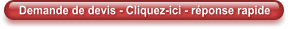 Demande de devis - Cliquez-ici - rponse rapide